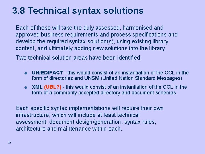 3. 8 Technical syntax solutions Each of these will take the duly assessed, harmonised