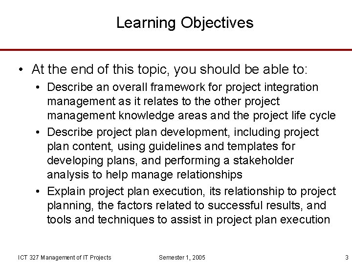 Learning Objectives • At the end of this topic, you should be able to: