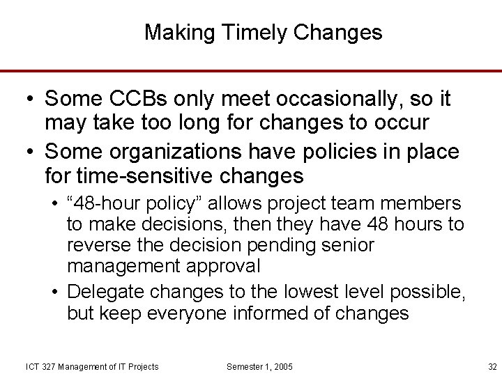 Making Timely Changes • Some CCBs only meet occasionally, so it may take too