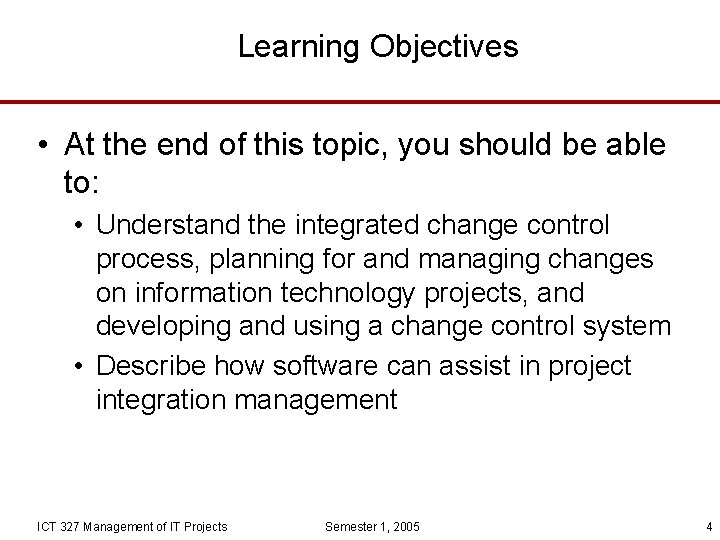 Learning Objectives • At the end of this topic, you should be able to:
