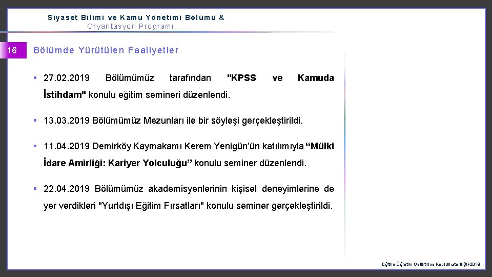 Siyaset Bilimi ve Kamu Yönetimi Bölümü & Oryantasyon Programı 16 Bölümde Yürütülen Faaliyetler §