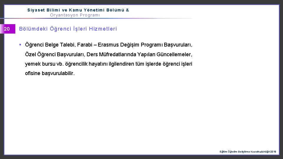 Siyaset Bilimi ve Kamu Yönetimi Bölümü & Oryantasyon Programı 20 Bölümdeki Öğrenci İşleri Hizmetleri