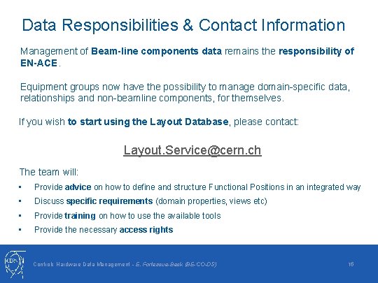 Data Responsibilities & Contact Information Management of Beam-line components data remains the responsibility of