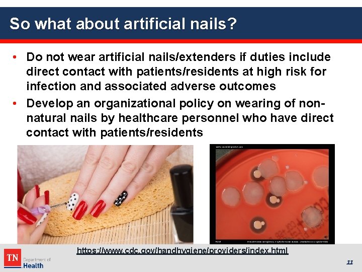 So what about artificial nails? • Do not wear artificial nails/extenders if duties include