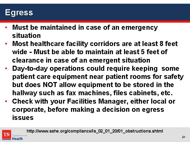 Egress • Must be maintained in case of an emergency situation • Most healthcare