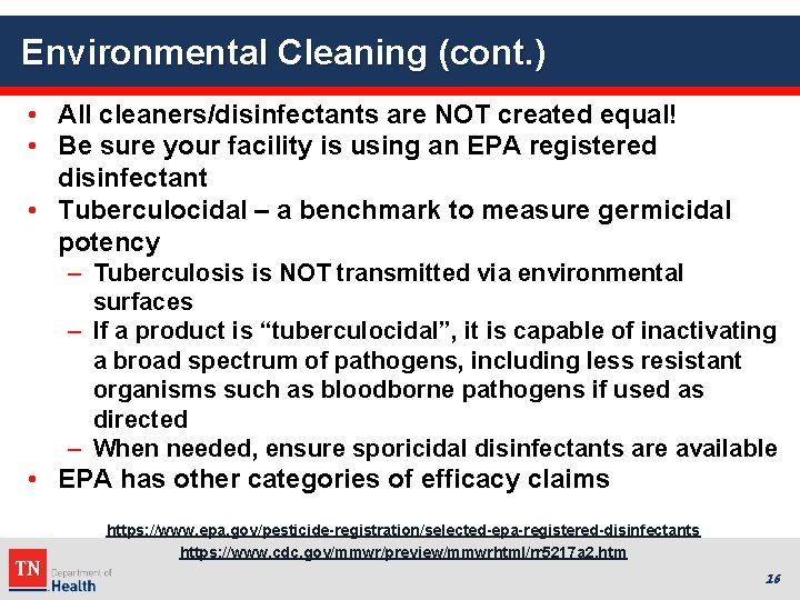 Environmental Cleaning (cont. ) • All cleaners/disinfectants are NOT created equal! • Be sure