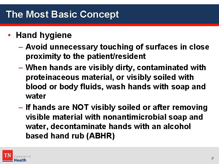 The Most Basic Concept • Hand hygiene – Avoid unnecessary touching of surfaces in