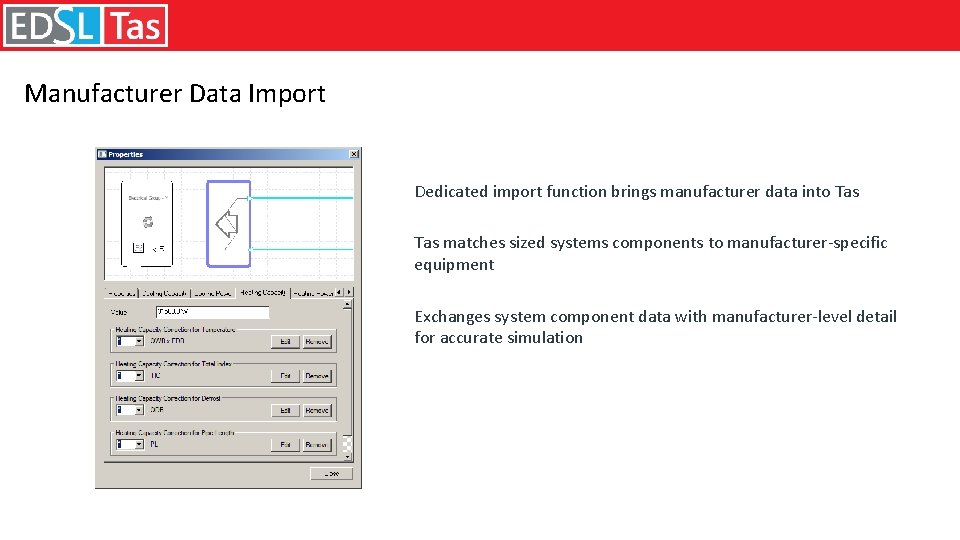 Manufacturer Data Import Dedicated import function brings manufacturer data into Tas matches sized systems