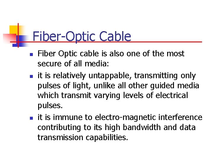  Fiber-Optic Cable n n n Fiber Optic cable is also one of the