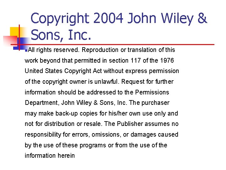 Copyright 2004 John Wiley & Sons, Inc. n All rights reserved. Reproduction or translation