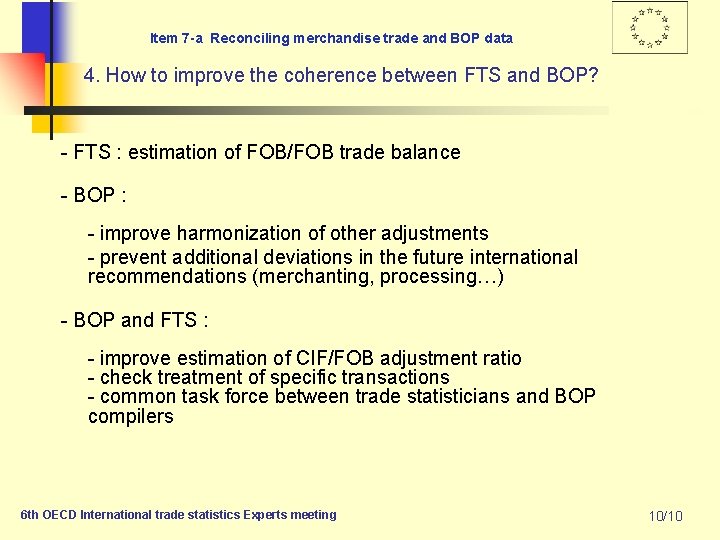 Item 7 -a Reconciling merchandise trade and BOP data 4. How to improve the