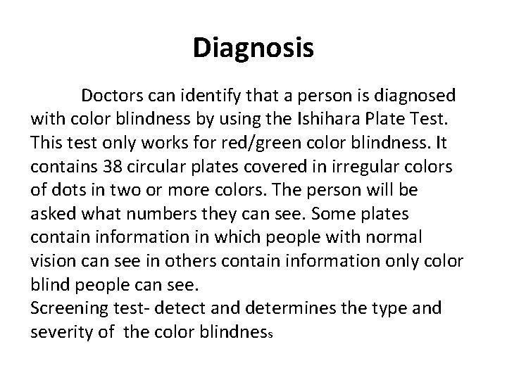 Diagnosis Doctors can identify that a person is diagnosed with color blindness by using