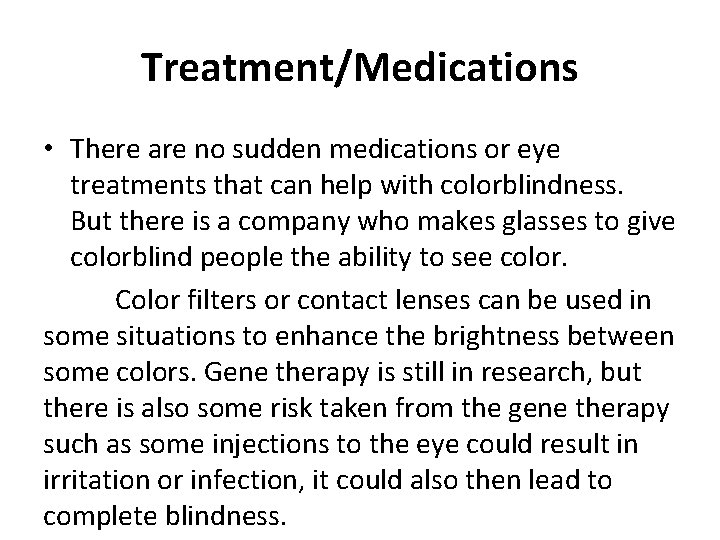 Treatment/Medications • There are no sudden medications or eye treatments that can help with