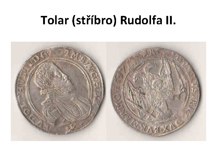 Tolar (stříbro) Rudolfa II. 