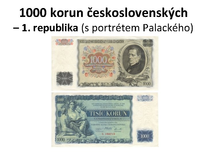 1000 korun československých – 1. republika (s portrétem Palackého) 
