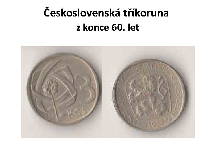 Československá tříkoruna z konce 60. let 
