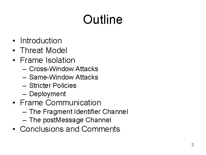 Outline • Introduction • Threat Model • Frame Isolation – – Cross-Window Attacks Same-Window
