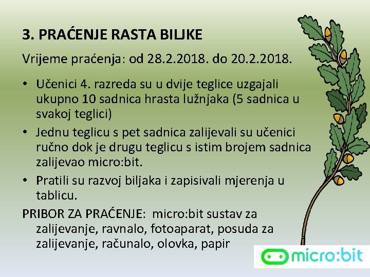 3. PRAĆENJE RASTA BILJKE Vrijeme praćenja: od 28. 2. 2018. do 20. 2. 2018.