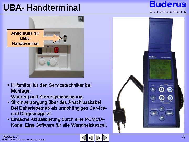 UBA- Handterminal Anschluss für UBAHandterminal § Hilfsmittel für den Servicetechniker bei Montage, Wartung und