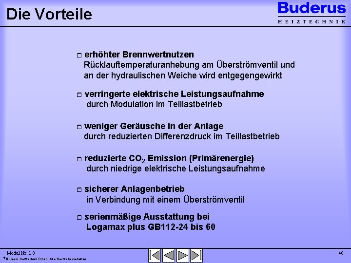 Die Vorteile Modul Nr. : 1. 8 r erhöhter Brennwertnutzen Rücklauftemperaturanhebung am Überströmventil und