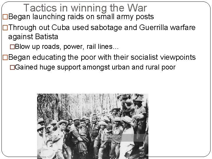 Tactics in winning the War �Began launching raids on small army posts �Through out