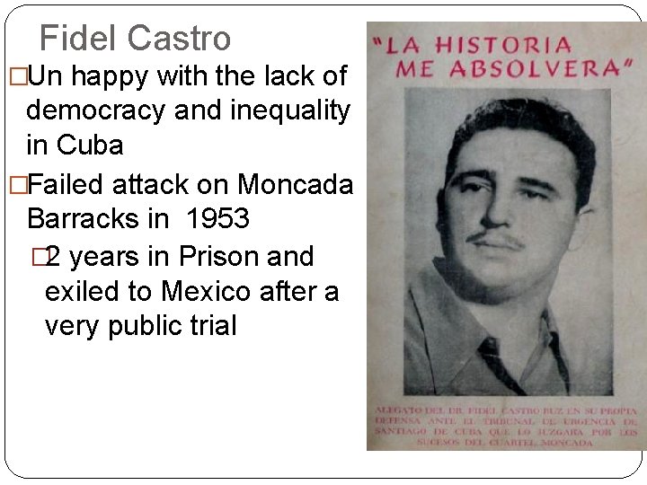 Fidel Castro �Un happy with the lack of democracy and inequality in Cuba �Failed