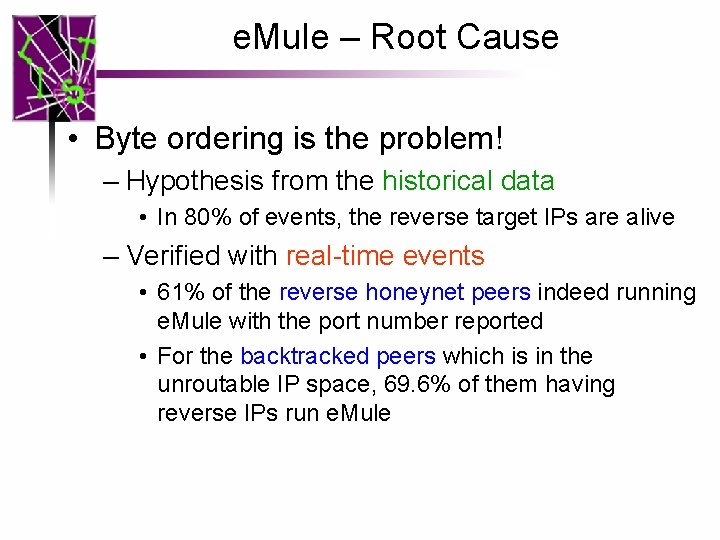 e. Mule – Root Cause • Byte ordering is the problem! – Hypothesis from