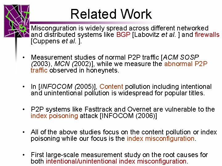 Related Work • Misconguration is widely spread across different networked and distributed systems like