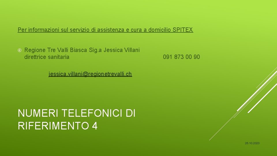 Per informazioni sul servizio di assistenza e cura a domicilio SPITEX Regione Tre Valli