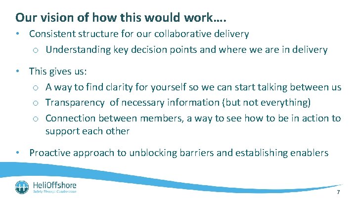 Our vision of how this would work…. • Consistent structure for our collaborative delivery