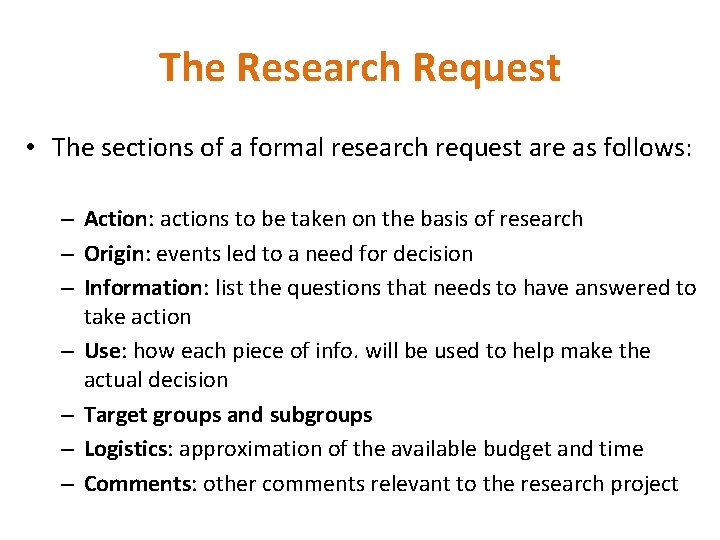 The Research Request • The sections of a formal research request are as follows: