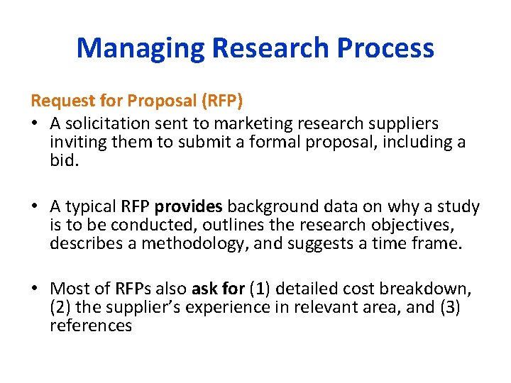 Managing Research Process Request for Proposal (RFP) • A solicitation sent to marketing research