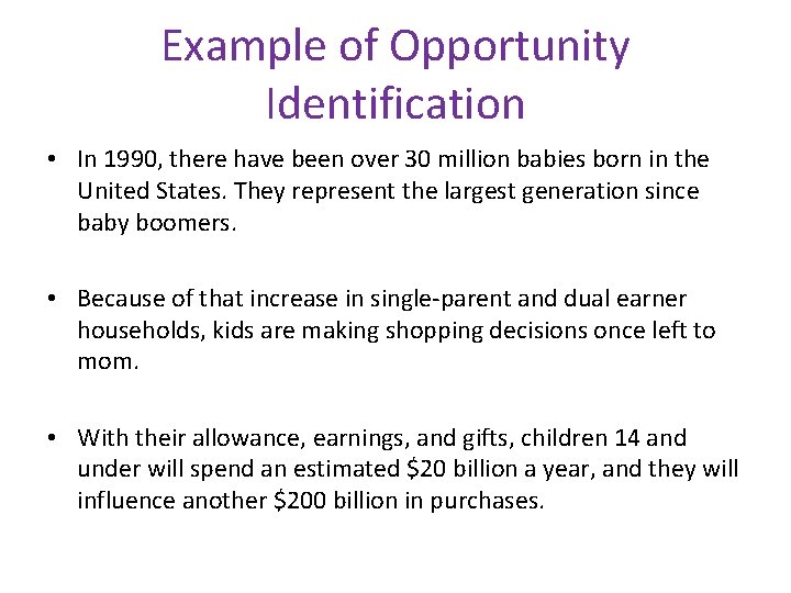 Example of Opportunity Identification • In 1990, there have been over 30 million babies