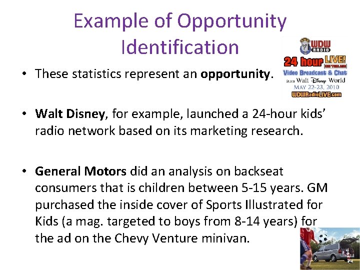 Example of Opportunity Identification • These statistics represent an opportunity. • Walt Disney, for