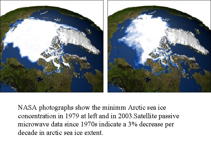 NASA photographs show the minimm Arctic sea ice concentration in 1979 at left and