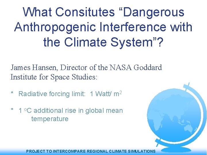 What Consitutes “Dangerous Anthropogenic Interference with the Climate System”? James Hansen, Director of the