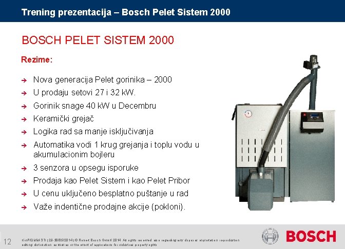 Trening prezentacija – Bosch Pelet Sistem 2000 BOSCH PELET SISTEM 2000 Rezime: 12 è