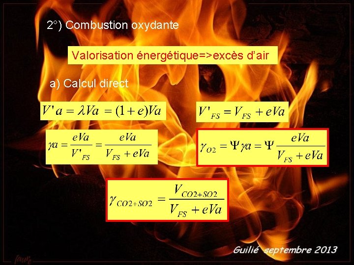2°) Combustion oxydante Valorisation énergétique=>excès d’air a) Calcul direct 