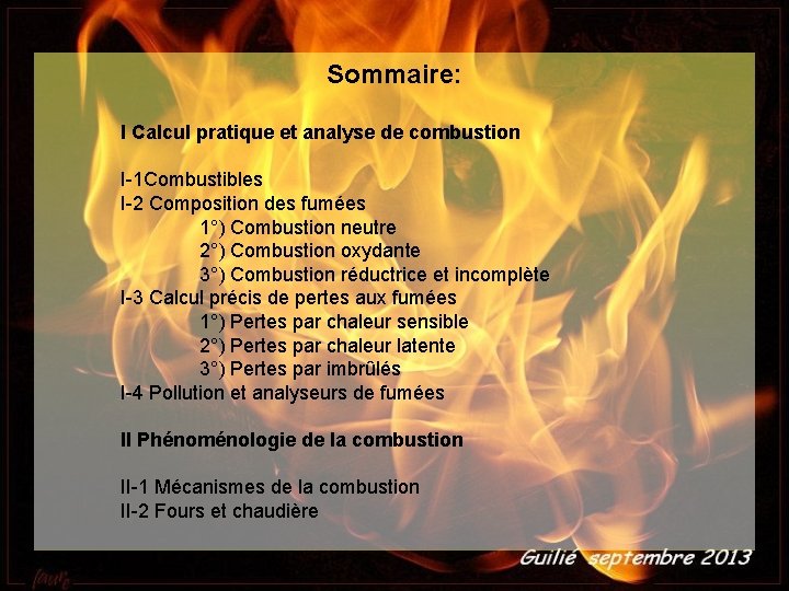 Sommaire: I Calcul pratique et analyse de combustion I-1 Combustibles I-2 Composition des fumées