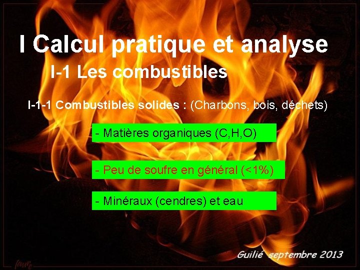 I Calcul pratique et analyse I-1 Les combustibles I-1 -1 Combustibles solides : (Charbons,