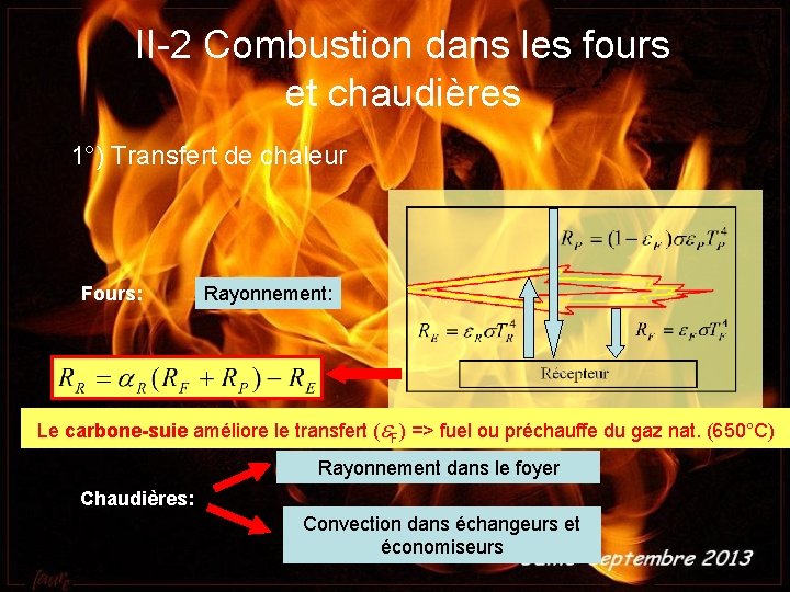 II-2 Combustion dans les fours et chaudières 1°) Transfert de chaleur Fours: Rayonnement: Le