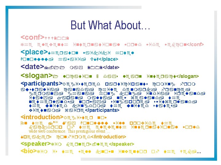 But What About… <conf>WWW 2002 The eleventh international world wide webcon</conf> <place>Sheraton Honolulu, waikiki