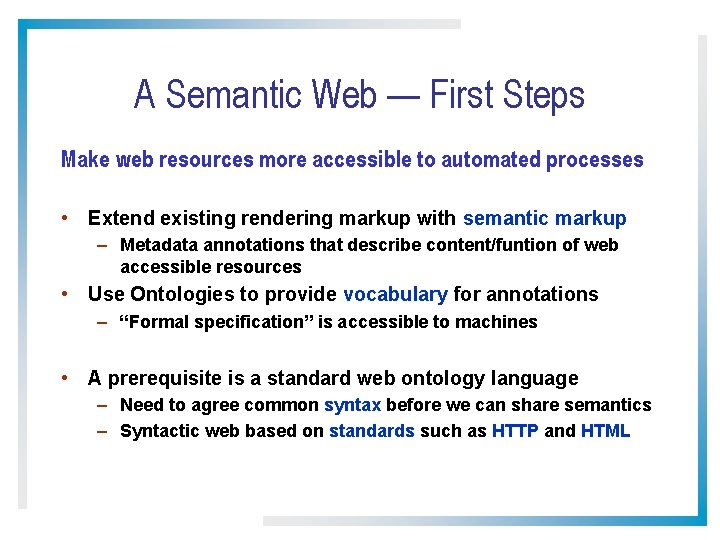A Semantic Web — First Steps Make web resources more accessible to automated processes