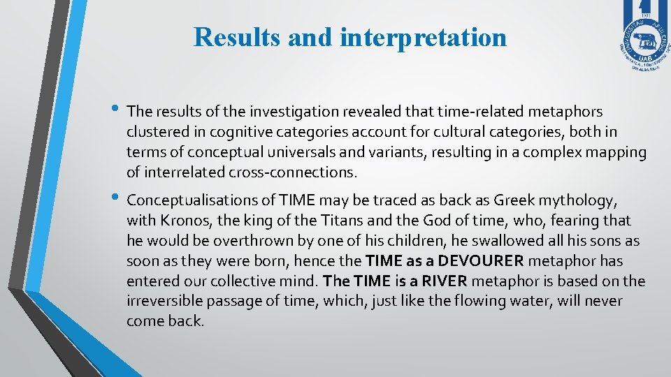 Results and interpretation • The results of the investigation revealed that time-related metaphors clustered Results and interpretation • The results of the investigation revealed that time-related metaphors clustered