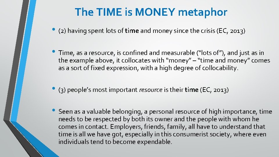The TIME is MONEY metaphor • (2) having spent lots of time and money The TIME is MONEY metaphor • (2) having spent lots of time and money