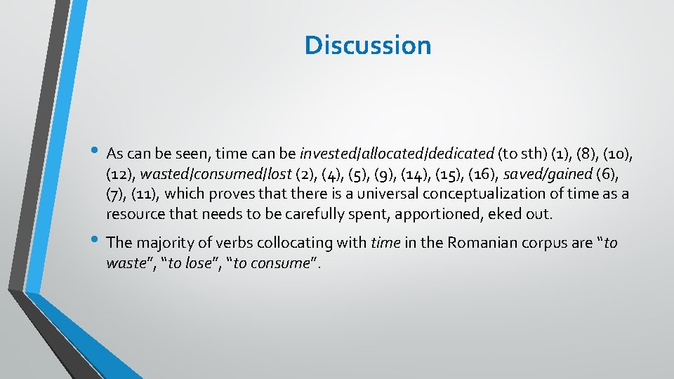 Discussion • As can be seen, time can be invested/allocated/dedicated (to sth) (1), (8), Discussion • As can be seen, time can be invested/allocated/dedicated (to sth) (1), (8),