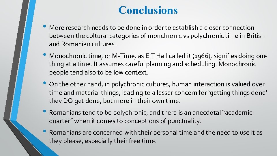 Conclusions • More research needs to be done in order to establish a closer Conclusions • More research needs to be done in order to establish a closer