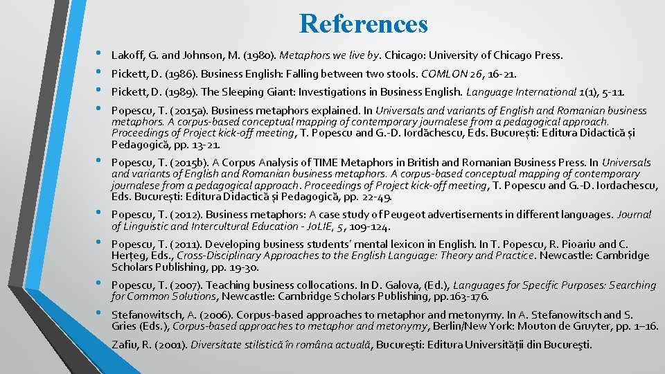 References • • Lakoff, G. and Johnson, M. (1980). Metaphors we live by. Chicago: References • • Lakoff, G. and Johnson, M. (1980). Metaphors we live by. Chicago: