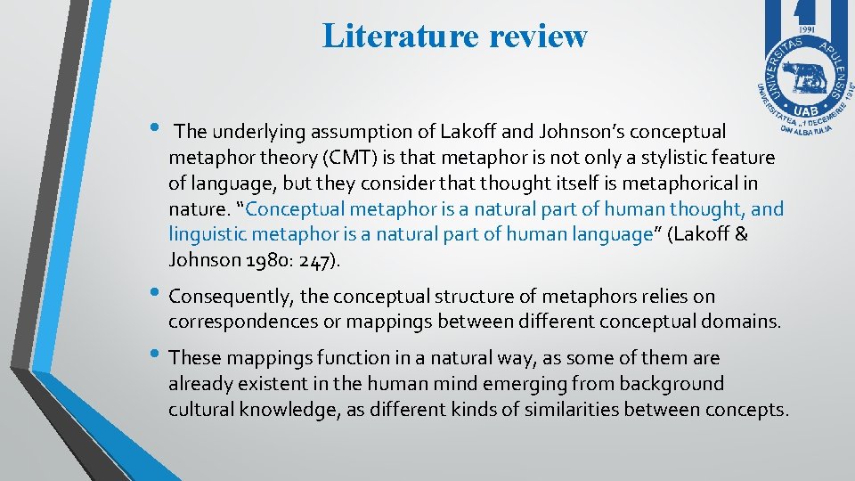 Literature review • The underlying assumption of Lakoff and Johnson’s conceptual metaphor theory (CMT) Literature review • The underlying assumption of Lakoff and Johnson’s conceptual metaphor theory (CMT)