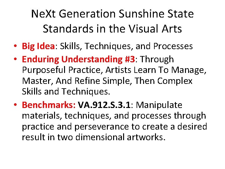 Ne. Xt Generation Sunshine State Standards in the Visual Arts • Big Idea: Skills,